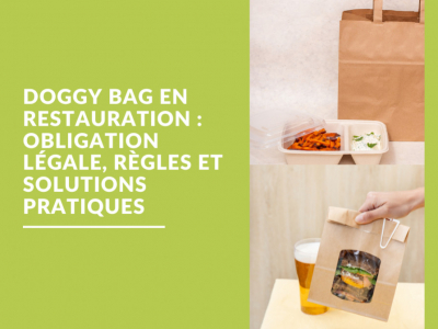 Doggy bag en restauration : obligation légale, règles et solutions pratiques