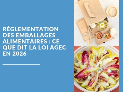 Réglementation des emballages alimentaires : ce que dit la loi AGEC en 2026