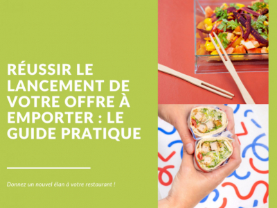 Lancer une offre de vente à emporter dans son restaurant : le guide